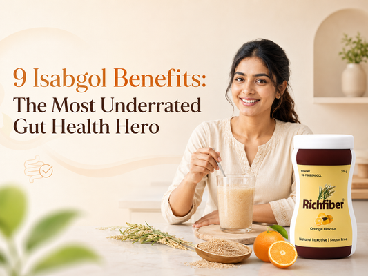 9 Isabgol Benefits: The Most Underrated Gut Health Hero