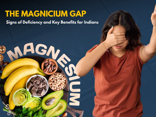 The Magnesium Gap: Why So Many Indians Are Deficient